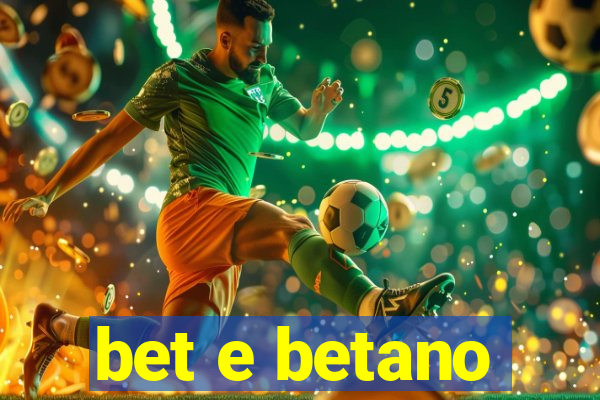 bet e betano