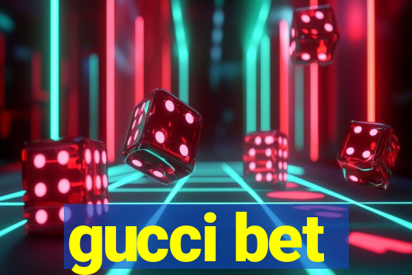 gucci bet