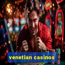 venetian casinos