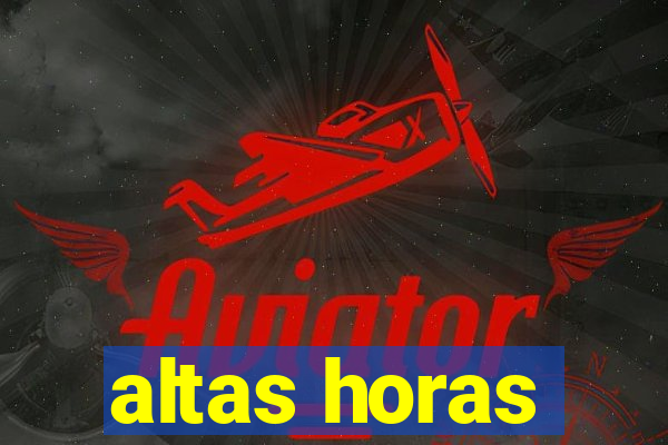 altas horas