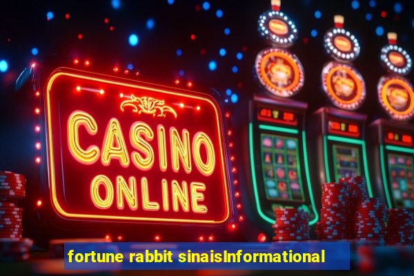 fortune rabbit sinaisInformational