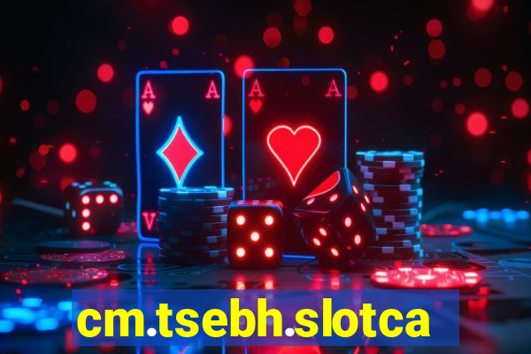 cm.tsebh.slotcasino