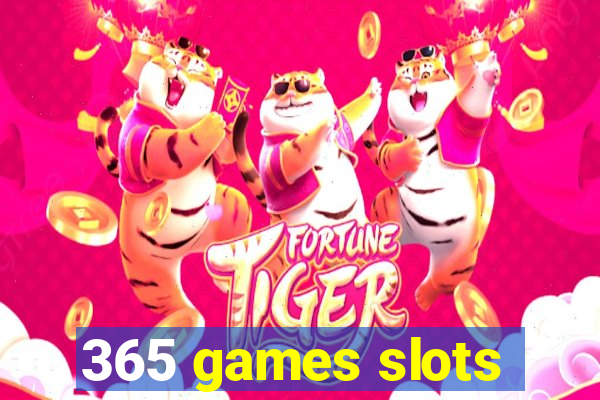 365 games slots