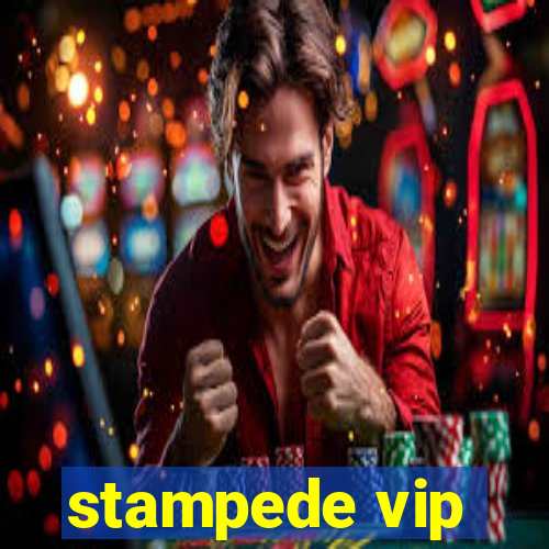 stampede vip