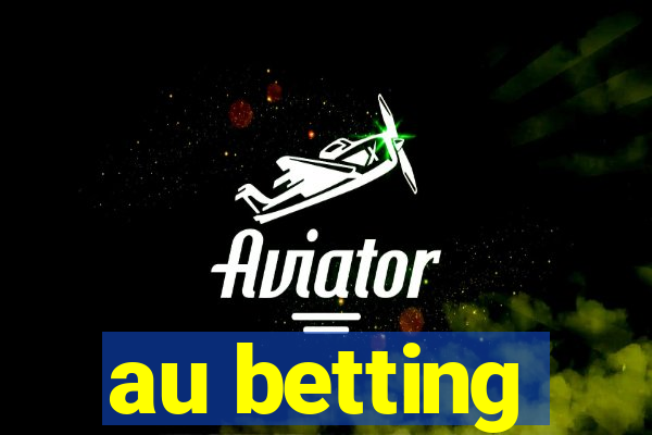 au betting