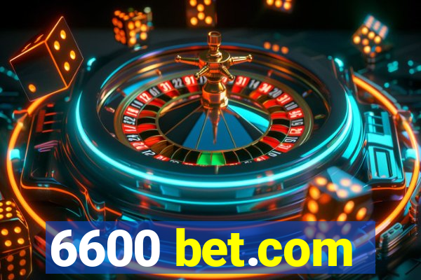 6600 bet.com