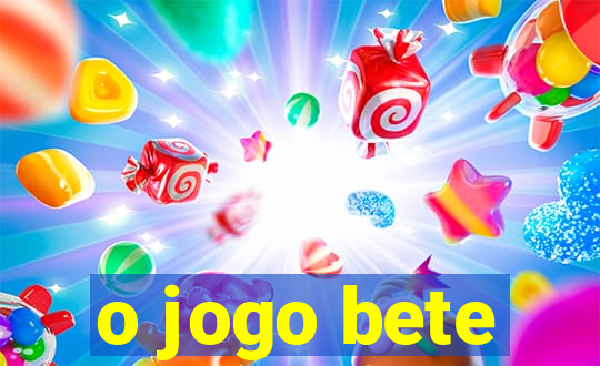 o jogo bete