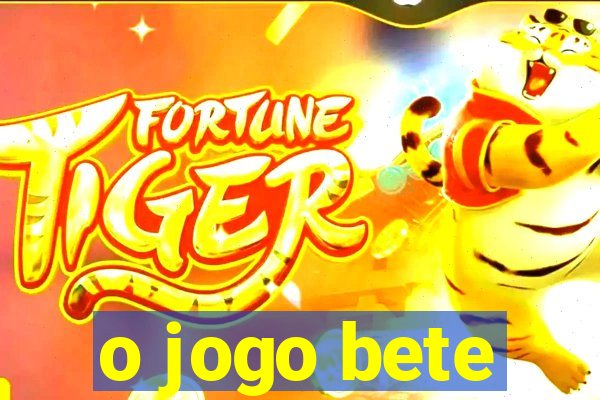 o jogo bete