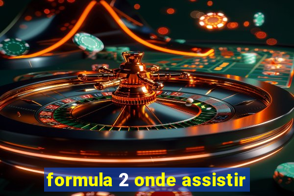 formula 2 onde assistir