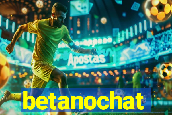 betanochat