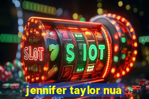 jennifer taylor nua