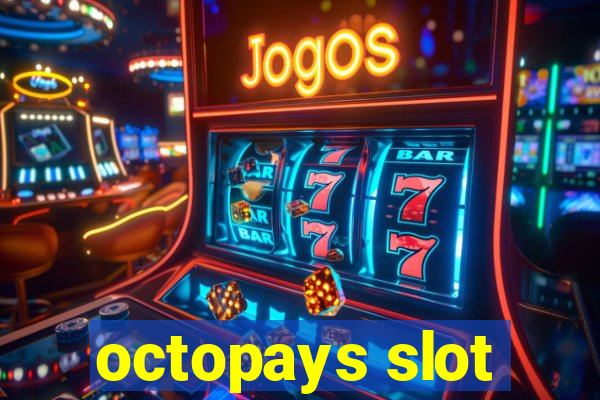 octopays slot