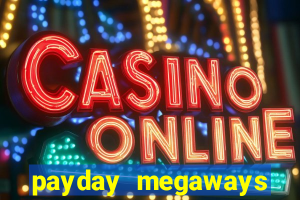 payday megaways slot free play