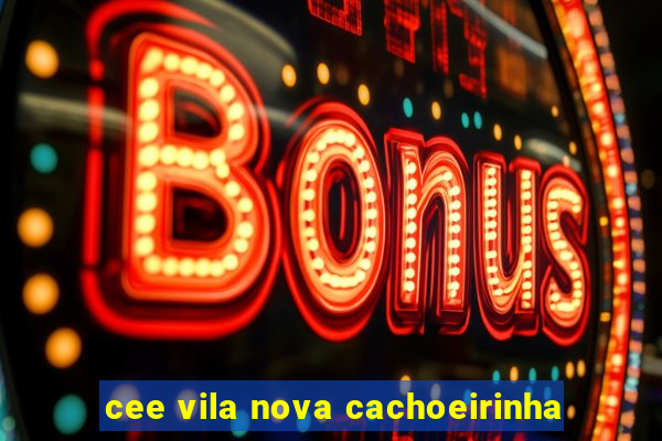 cee vila nova cachoeirinha