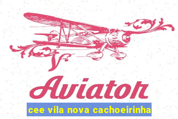 cee vila nova cachoeirinha