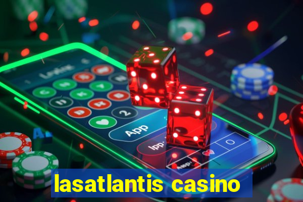 lasatlantis casino