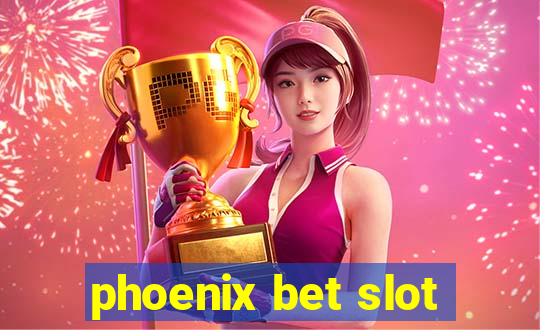 phoenix bet slot