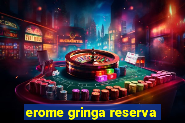 erome gringa reserva