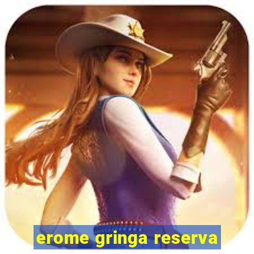 erome gringa reserva