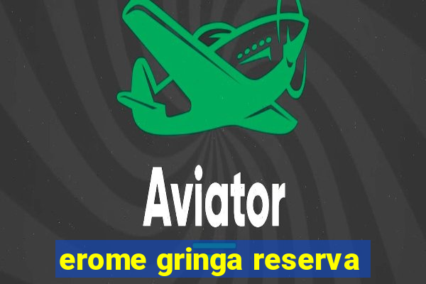 erome gringa reserva