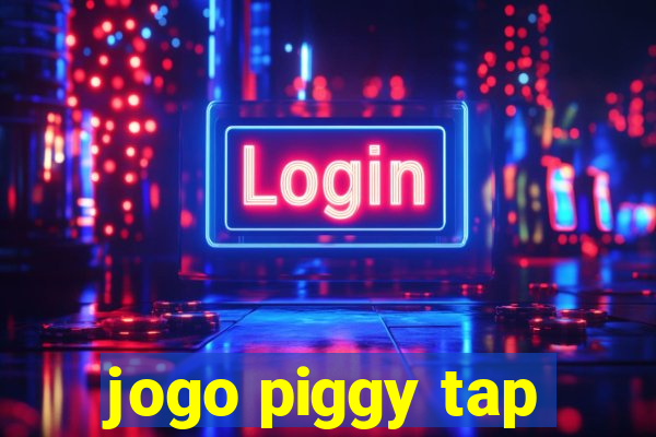 jogo piggy tap