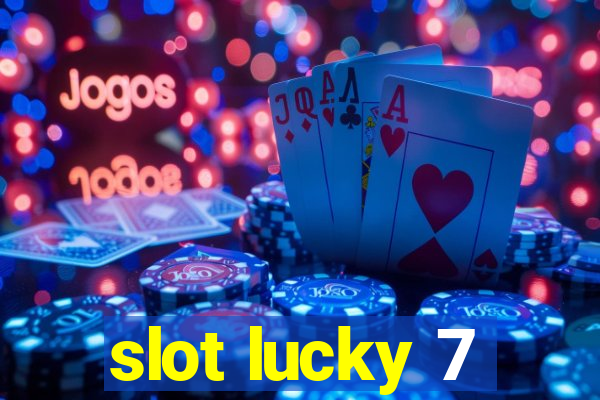 slot lucky 7