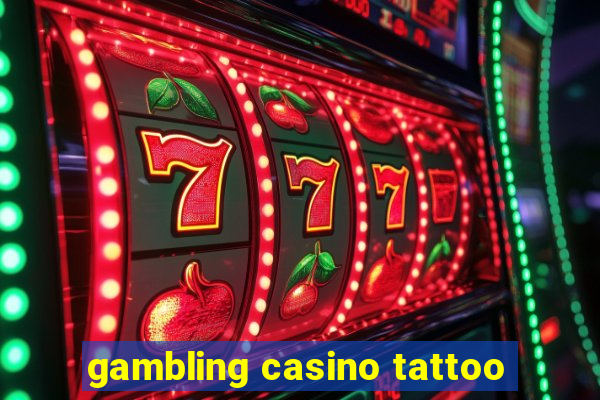 gambling casino tattoo