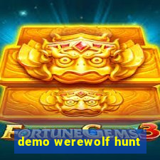 demo werewolf hunt