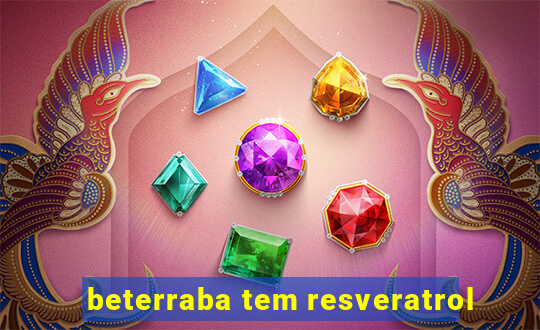 beterraba tem resveratrol