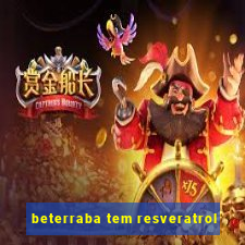 beterraba tem resveratrol