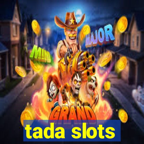 tada slots