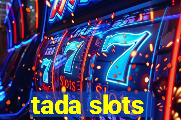 tada slots