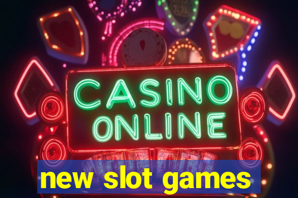 new slot games