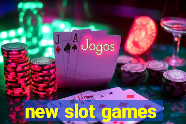 new slot games