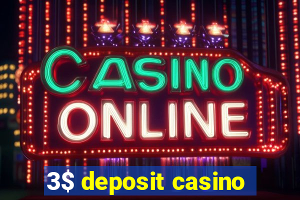 3$ deposit casino