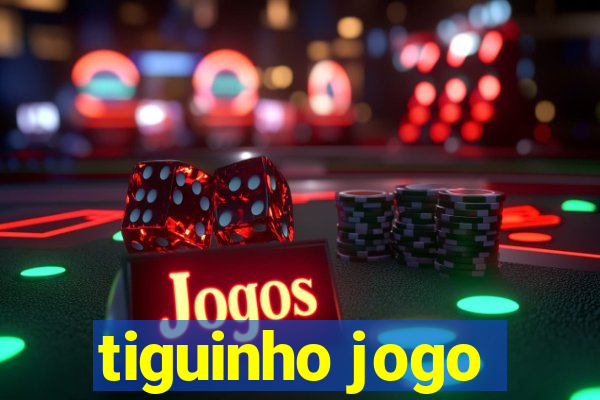 tiguinho jogo