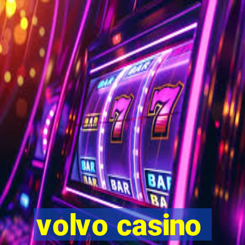 volvo casino