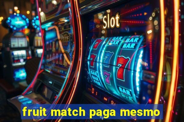 fruit match paga mesmo