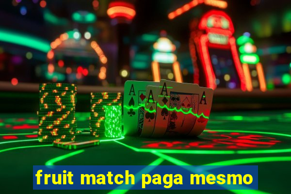 fruit match paga mesmo