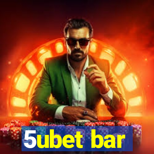 5ubet bar