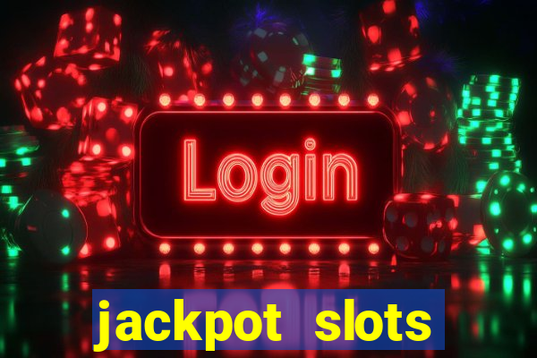 jackpot slots dinheiro real