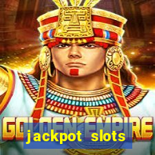 jackpot slots dinheiro real