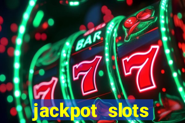 jackpot slots dinheiro real