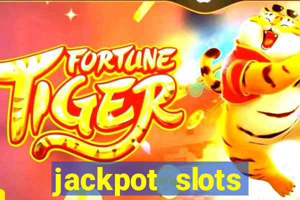 jackpot slots dinheiro real