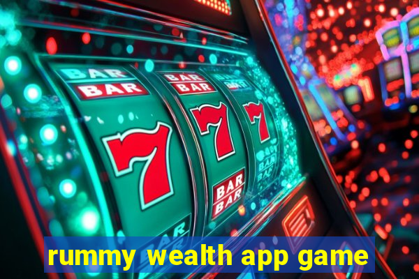 rummy wealth app game