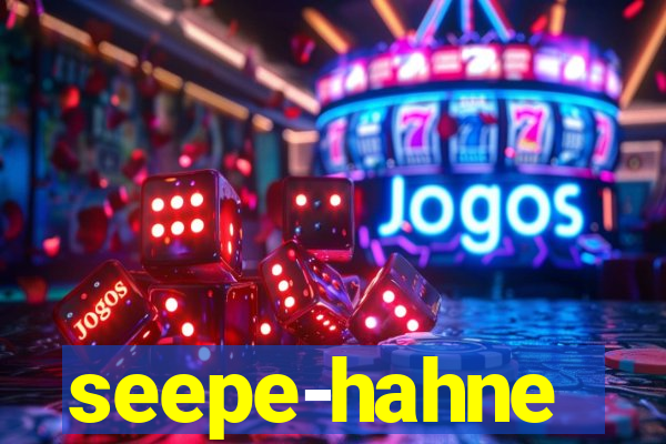 seepe-hahne