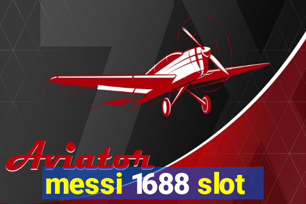 messi 1688 slot