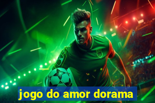 jogo do amor dorama