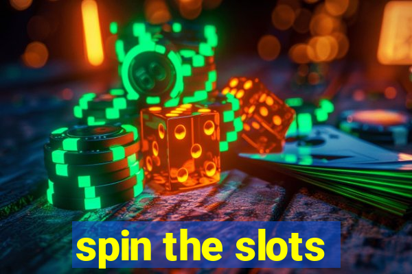 spin the slots