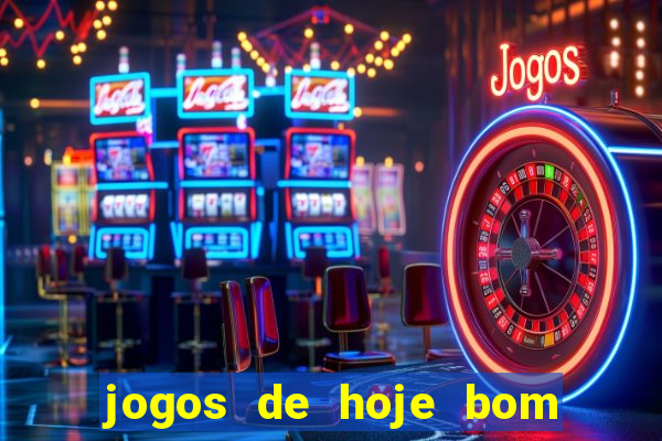 jogos de hoje bom para apostar